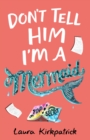 Don't Tell Him I'm a Mermaid - eBook