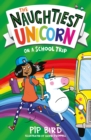 The Naughtiest Unicorn on a School Trip - eBook