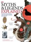 Myths and Legends Explained : The world's most enduring myths and legends explored and expained - eBook