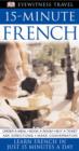 15-Minute French : Learn in Just 12 Weeks - eBook