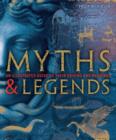 Myths and Legends : An Illustrated Guide to Their Origins and Meanings - eBook