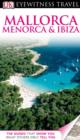 DK Eyewitness Travel Guide: Mallorca, Menorca & Ibiza : Mallorca, Menorca & Ibiza - eBook
