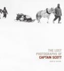 The Lost Photographs Of Captain Scott - eBook