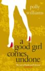 A Good Girl Comes Undone - eBook