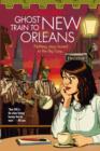 Ghost Train to New Orleans : Book 2 of the Shambling Guides - eBook