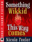 Something Wikkid This Way Comes - eBook