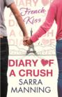 Diary of a Crush: French Kiss : Number 1 in series - eBook