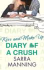 Diary of a Crush: Kiss and Make Up : Number 2 in series - eBook
