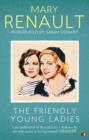 The Friendly Young Ladies : A Virago Modern Classic - eBook