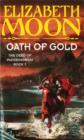 Oath Of Gold : Book 3: Deed of Paksenarrion Series - eBook