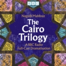 The Cairo Trilogy : Complete Series - eAudiobook