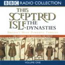 This Sceptred Isle: The Dynasties Volume 1 - eAudiobook