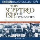 This Sceptred Isle: The Dynasties Volume 2 - eAudiobook