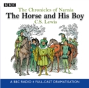 The Chronicles Of Narnia: The Horse And His Boy - eAudiobook