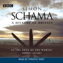 A History Of Britain : Volume 1: At The Edge Of The World? 3000BC - AD 1603 - eAudiobook