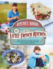 My Little French Kitchen : Over 100 recipes from the mountains, market squares and shores of France - eBook