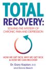 Total Recovery : Solving the Mystery of Chronic Pain and Depression - eBook
