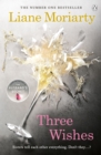 Three Wishes : From the bestselling author of Big Little Lies, now an award winning TV series - Book