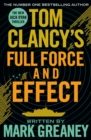 Tom Clancy's Full Force and Effect : INSPIRATION FOR THE THRILLING AMAZON PRIME SERIES JACK RYAN - Book