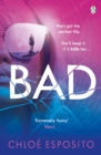 Bad : A gripping, dark and outrageously funny thriller - eBook