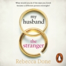 My Husband the Stranger : An emotional page-turner with a shocking twist you'll never see coming - eAudiobook