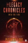 Into the Fire : The Legacy Chronicles - eBook