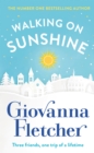 Walking on Sunshine : The heartwarming and uplifting Sunday Times bestseller - Book