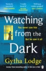 Watching from the Dark : The gripping new crime thriller from the Richard and Judy bestselling author - Book