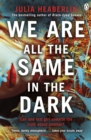 We Are All the Same in the Dark - Book