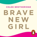 Brave New Girl : Seven Steps to Confidence - eAudiobook