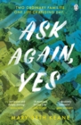 Ask Again, Yes : The gripping, emotional and life-affirming New York Times bestseller - Book