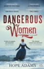 Dangerous Women : The Compelling and Beautifully Written Mystery About Friendship, Secrets and Redemption - eBook