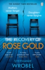 The Recovery of Rose Gold : The gripping must-read Richard & Judy thriller and Sunday Times bestseller - eBook