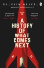 A History of What Comes Next : The captivating speculative fiction perfect for fans of The Eternals - Book