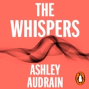 The Whispers : The explosive new novel from the bestselling author of The Push - eAudiobook