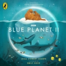 Blue Planet II : For young wildlife-lovers inspired by David Attenborough's series - eAudiobook