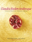 Arabesque : Sumptuous Food from Morocco, Turkey and Lebanon - eBook