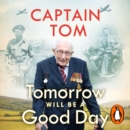 Tomorrow Will Be A Good Day : My Autobiography - The Sunday Times No 1 Bestseller - eAudiobook