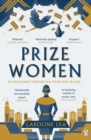 Prize Women : The fascinating story of sisterhood and survival based on shocking true events - eBook