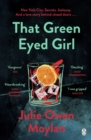 That Green Eyed Girl : Be transported to mid-century New York in this evocative and page-turning debut - Book