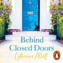 Behind Closed Doors : The emotionally gripping new novel from the Sunday Times bestselling author - eAudiobook