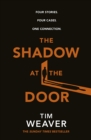 The Shadow at the Door : Four cases. One connection. The gripping David Raker short story collection - eBook