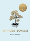 Be More Bonsai - Book