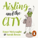 Aisling And The City : The hilarious and addictive romantic comedy from the No. 1 bestseller - eAudiobook