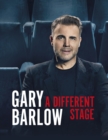 A Different Stage : The remarkable and intimate life story of Gary Barlow told through music - eBook