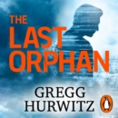 The Last Orphan : The Thrilling Orphan X Sunday Times Bestseller - eAudiobook