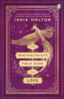 The Ornithologist's Field Guide to Love : Love's Academic Series Book 1 - Book