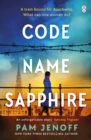Code Name Sapphire : The unforgettable story of female resistance in WW2 inspired by true events - Book