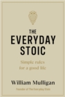 The Everyday Stoic : Simple Rules for a Good Life - eBook