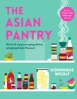 The Asian Pantry : Quick & easy, everyday dishes using big Asian flavours - eBook